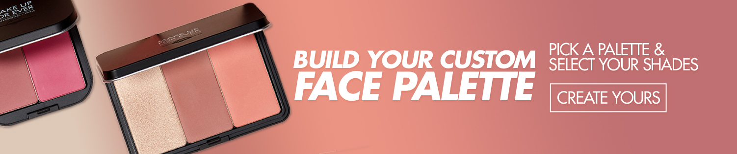 Build your custom face palette.